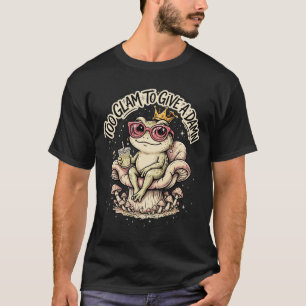 Too Glam To Give A Darn - Funny Frog T-Shirt