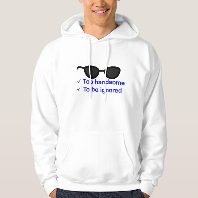 Too handsome hoodie (Front)