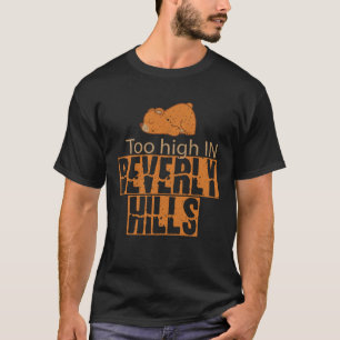 Too High In Beverly Hills Teddy Bear Children T-Shirt