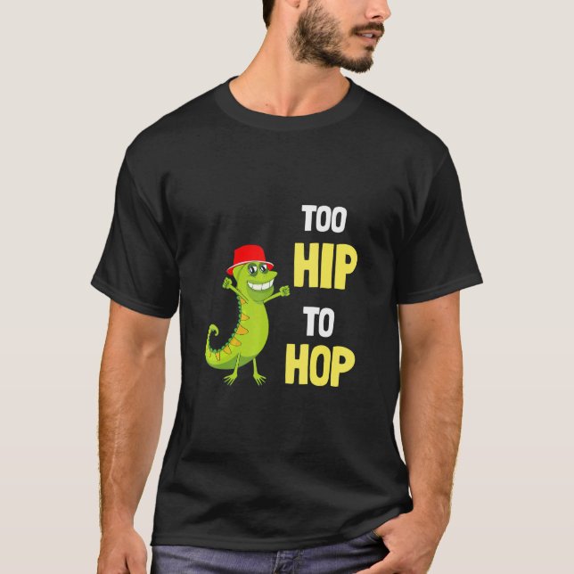 Too Hip Hop Chameleon  T-Shirt (Front)