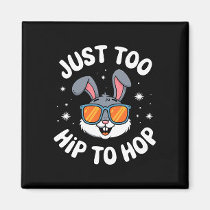 Too Hip To Hop Cool Bunny Easter Kids Funny Outfit Magnet