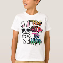 Too Hip To Hop Shirt, Hip Hop Easter Shirt