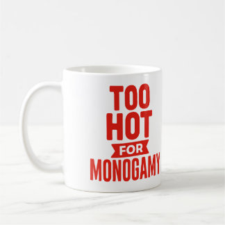 Too Hot for Monogamy Mug, Polyamory Pride Coffee Mug
