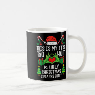Too Hot For Ugly Christmas Sweater Funny Xmas Men Coffee Mug