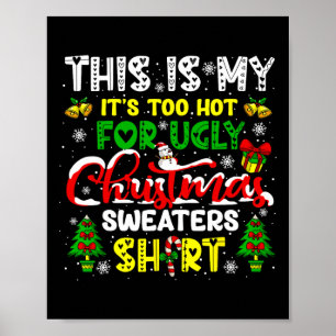 Too Hot For Ugly Christmas Sweater Funny Xmas Wome Poster