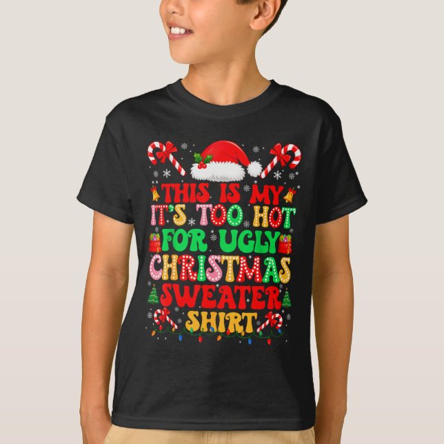 Too Hot For Ugly Christmas Sweater Shirts Xmas Men (Front)