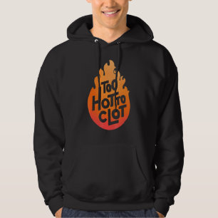 Too Hot To Clot Blood Clot Optimism Hoodie