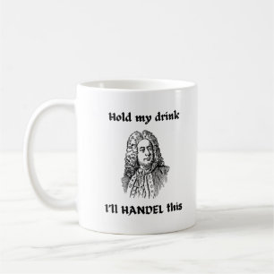 Too hot to HANDEL Funny Classical Music Composer Coffee Mug