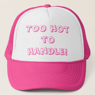 Too hot to handle! Designs By Ché Dean Trucker Hat