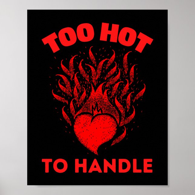 TOO HOT TO HANDLE POSTER (Front)