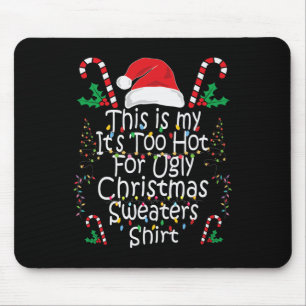 Too Hot Ugly Christmas S Fun Xmas Men Women Family Mouse Pad