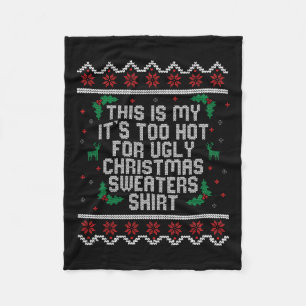 Too Hot Ugly Christmas Sweaters Funny Xmas Men Wom Fleece Blanket
