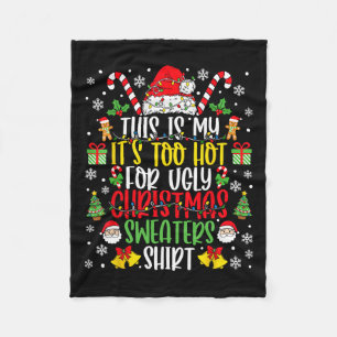 Too Hot Ugly Christmas Sweaters Funny Xmas Men Wom Fleece Blanket
