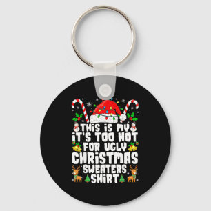 Too Hot Ugly Christmas Sweaters Funny Xmas Men Wom Key Ring