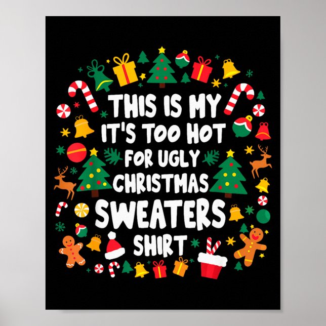 Too Hot Ugly Christmas Sweaters Funny Xmas Men Wom Poster (Front)
