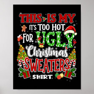Too Hot Ugly Christmas Sweaters Funny Xmas Men Wom Poster