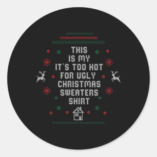 Too Hot Ugly Christmas Sweaters Funny Xmas Women M Classic Round Sticker