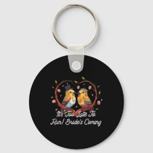 Too Late To Run Brides Coming Funny Groom Humour Key Ring