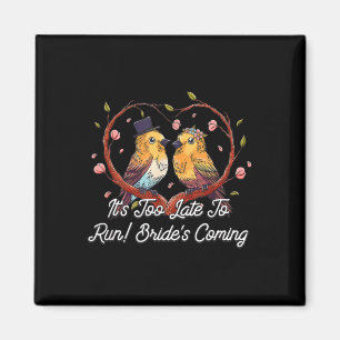 Too Late To Run Brides Coming Funny Groom Humour Magnet