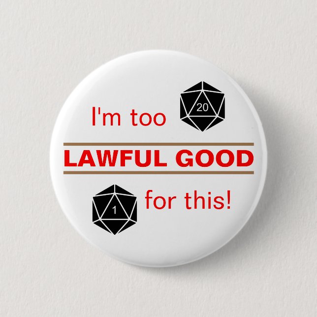 Too Lawful Good 6 Cm Round Badge (Front)
