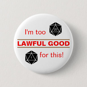 Too Lawful Good 6 Cm Round Badge