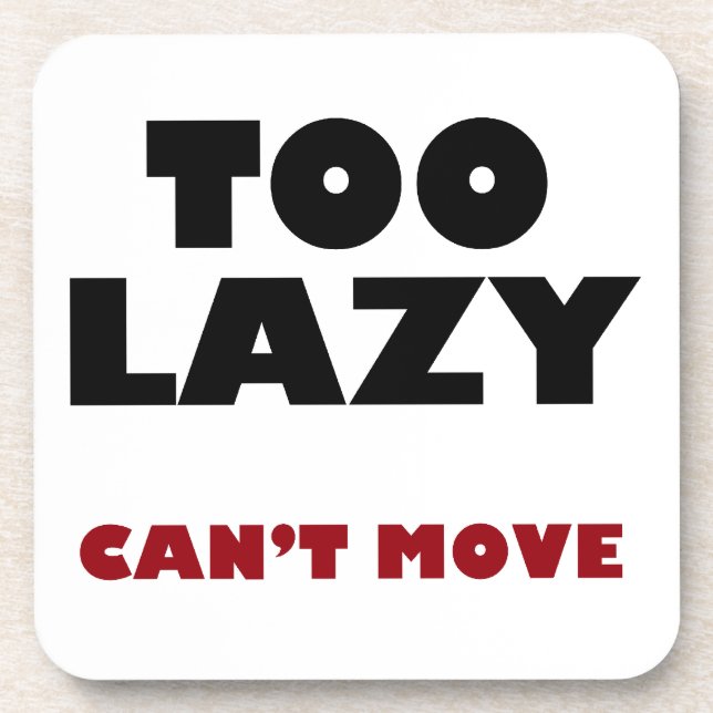Too Lazy Can't Move Coaster (Front)