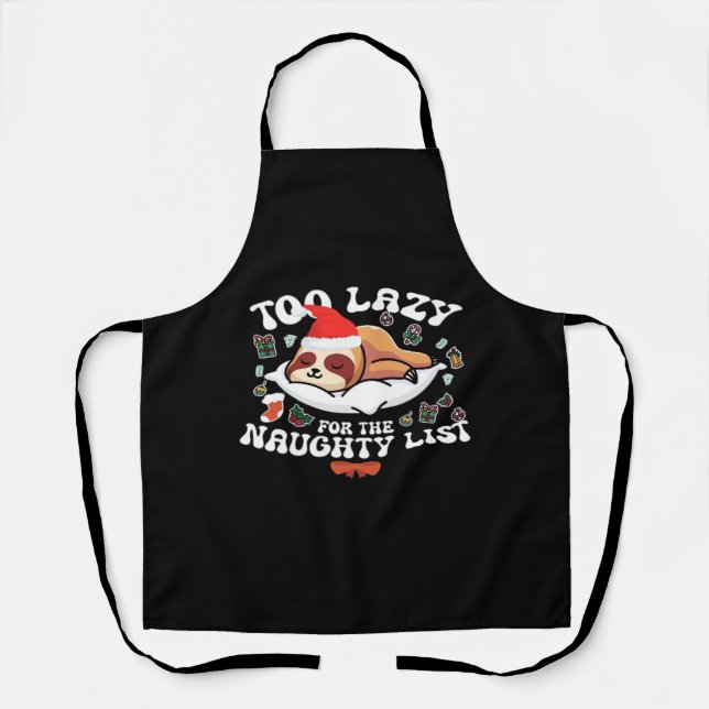 Too Lazy For The Naughty List,Funny Christmas Shir Apron (Front)