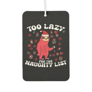 Too Lazy For The Naughty List,Funny Christmas Shir Car Air Freshener