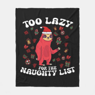 Too Lazy For The Naughty List,Funny Christmas Shir Fleece Blanket