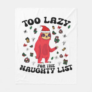 Too Lazy For The Naughty List,Funny Christmas Shir Fleece Blanket
