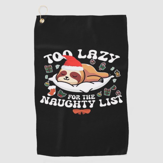 Too Lazy For The Naughty List,Funny Christmas Shir Golf Towel (Front)