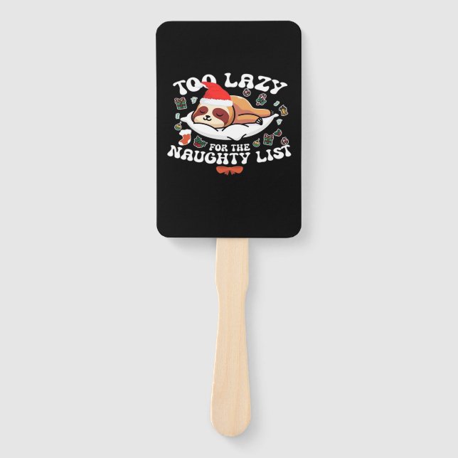 Too Lazy For The Naughty List,Funny Christmas Shir Hand Fan (Front)