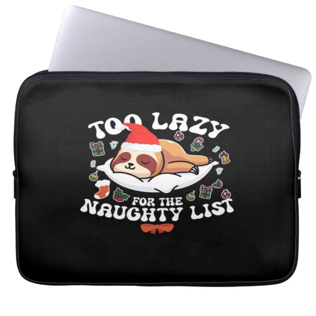 Too Lazy For The Naughty List,Funny Christmas Shir Laptop Sleeve (Front)