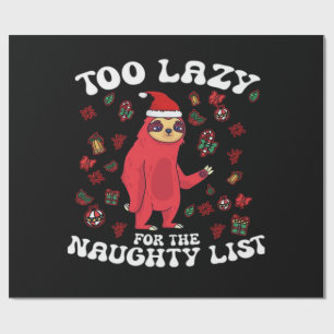 Too Lazy For The Naughty List,Funny Christmas Shir Wrapping Paper