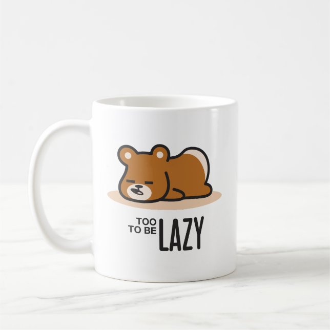 Too Lazy to be Lazy Coffee Mug (Left)