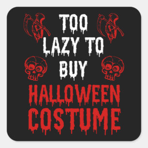 Too Lazy To Buy Halloween Costume Gift Ideas Square Sticker