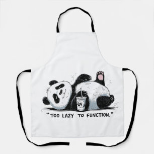 Too Lazy to Function - Lazy Panda Apron
