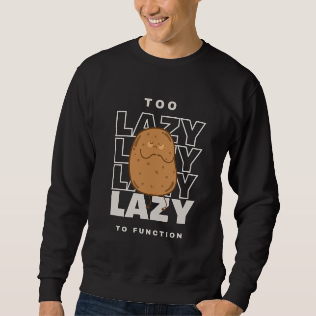 Too lazy to function sweatshirt (Front)