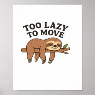 Too Lazy To Move � Cute Retro Cartoon Sloth Design Poster