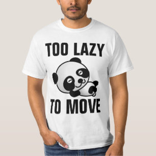 TOO LAZY TO MOVE, funny Panda T-shirts Tees