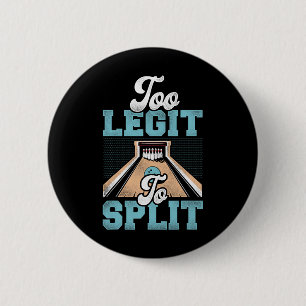 Too Legit To Split Bowling Bowler 6 Cm Round Badge