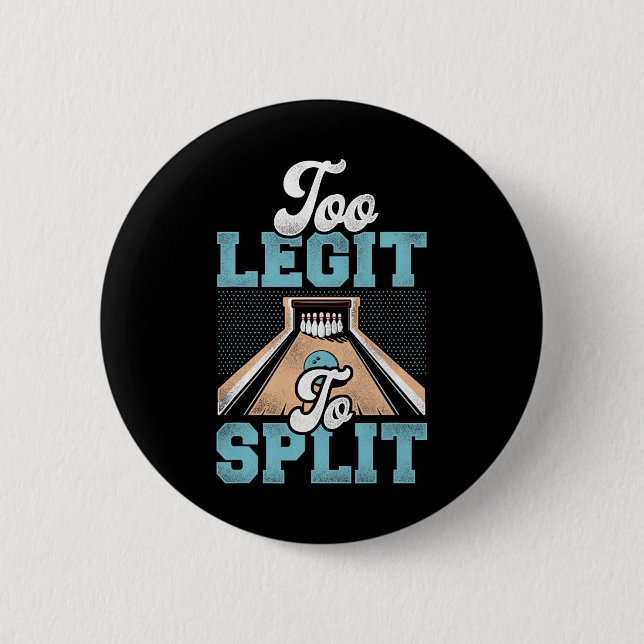 Too Legit To Split Bowling Bowler  6 Cm Round Badge (Front)