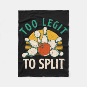 Too Legit To Split - Bowling Bowler  Fleece Blanket