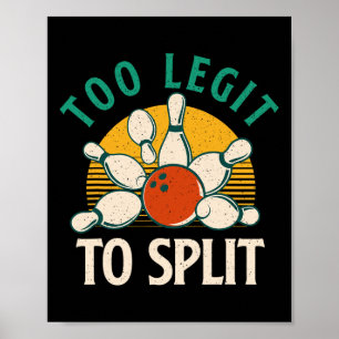 Too Legit To Split - Bowling Bowler Poster