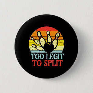 Too Legit To Split Bowling Team Retro Bowler Women 6 Cm Round Badge
