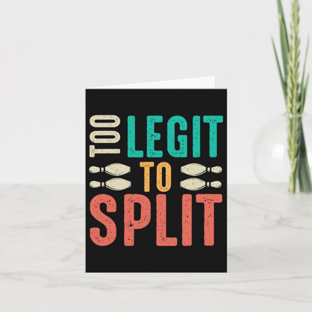 Too Legit To Split Funny Bowling  Card (Front)