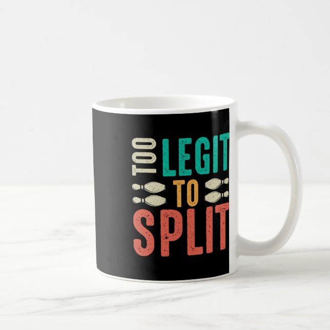 Too Legit To Split Funny Bowling  Coffee Mug (Right)