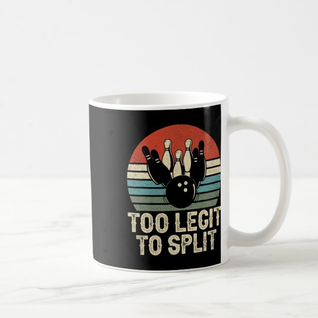 Too Legit To Split Funny Bowling  Coffee Mug (Right)