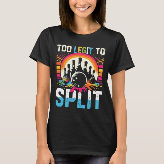 Too Legit To Split Shirt Too Ligit To Split Funny  (Front)