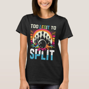 Too Legit To Split Shirt Too Ligit To Split Funny